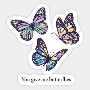 You give me butterflies Sticker